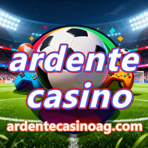 ardente casino